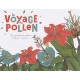 Le voyage du pollen : La reproduction des plantes