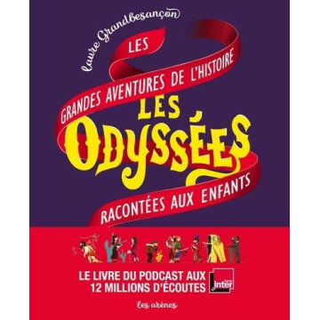 Les Odyssées - les grandes aventures de l'histoire racontées aux enfants TOME 1