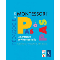Cahier Montessori pas à pas : Vie pratique et vie sensorielle