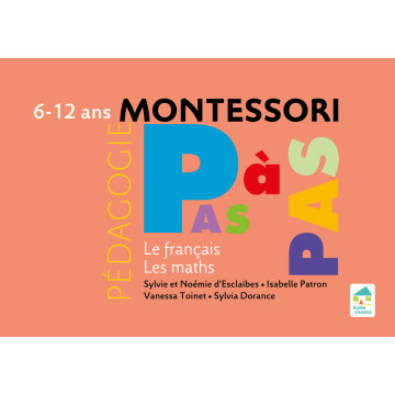 Cahier "Montessori Pas à Pas" : Le français , les maths 6-12 ans