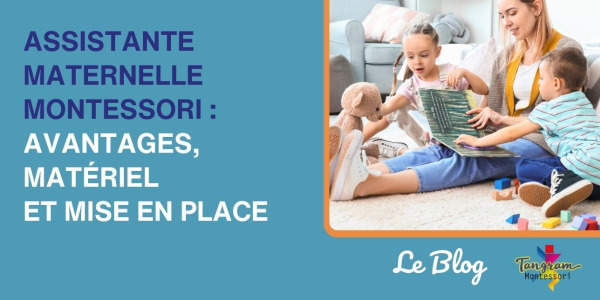 Assistante maternelle Montessori : avantages, matériel et mise en place