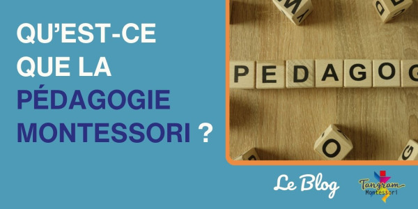 Qu’est-ce que la pédagogie Montessori ?